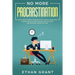 No More Procrastination: Simple Habits To Boost Your Productivity Get Things Done. Discover How to Eliminate Procrastinating Habits & Overcome Lazines