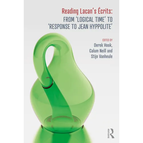Reading Lacan's Écrits: From 'Logical Time' to 'Response to Jean Hyppolite'