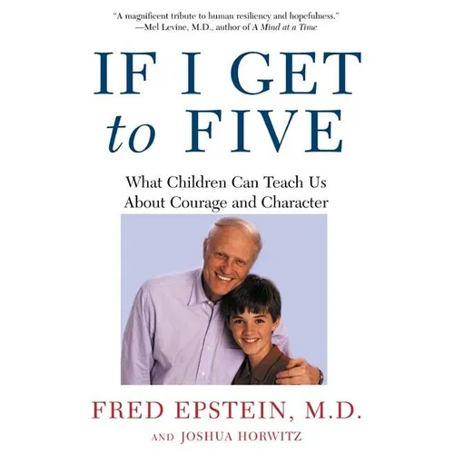 If I Get to Five: What Children Can Teach Us about Courage and Character