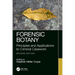 Forensic Botany: Principles and Applications to Criminal Casework