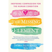 The Missing Element: Inspiring Compassion for the Human Condition