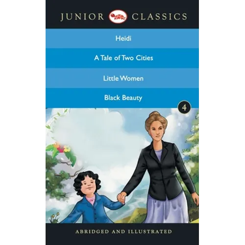 Junior Classic - Book 4 (Heidi, A Tale Of Two Cities, Little Women, Black Beauty) (Junior Classics)