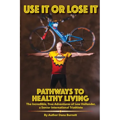 Use It or Lose It: Pathways to Healthy Living