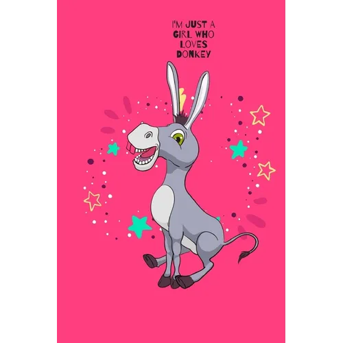 I'm Just A Girl Who Loves Donkey