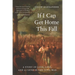 If I Can Get Home This Fall: A Story of Love, Loss, and a Cause in the Civil War