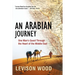 An Arabian Journey: One Man's Quest Through the Heart of the Middle East