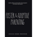 Foster & Adoptive Parenting: Creativity, reflection, practical wisdom and encouragement for the trauma informed parent