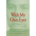 With My Own Eyes: A Lakota Woman Tells Her People's History