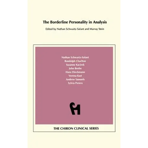 The Borderline Personality in Analysis (Chiron Clinical Series)