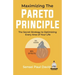 Maximizing The Pareto Principle: The Secret Strategy to Optimizing Every Area of Your Life