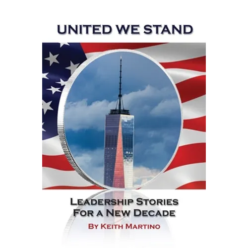 United We Stand: Leadership Stories for a New Decade