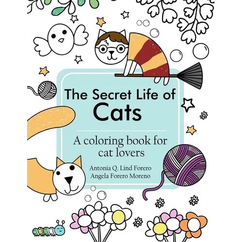 The Secret Life of Cats Coloring Book