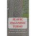 Slavic Paganism Today: Between Ideas and Practice