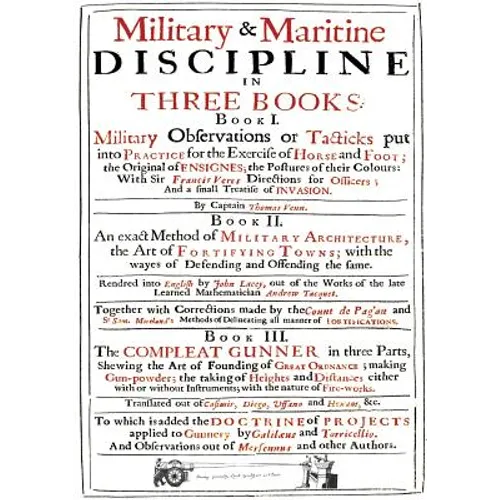 VENN's MILITARY & MARITIME DISCIPLINE 1672: In Three Books... Military Observations on Tacticks put into Practice for the Exercise of Horse and Foot..