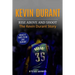 Kevin Durant: Rise Above And Shoot, The Kevin Durant Story
