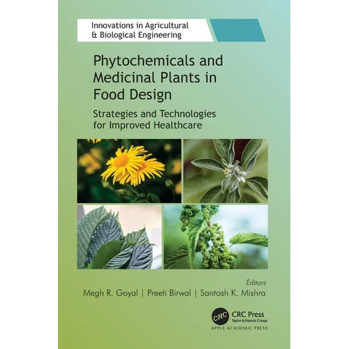 Phytochemicals and Medicinal Plants in Food Design: Strategies and Technologies for Improved Healthcare