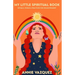 My Little Spiritual Book: Rituals, Poems & Practices for Enlightenment