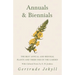 Annuals & Biennials - The Best Annual and Biennial Plants and Their Uses in the Garden - With Cultural Notes by E. H. Jenkins