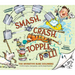 Smash, Crash, Topple, Roll!: The Inventive Rube Goldberg--A Life in Comics, Contraptions, and Six Simple Machines