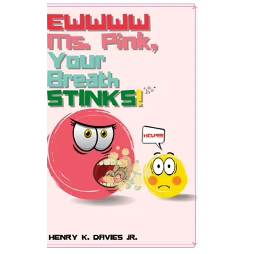Ewwww Ms. Pink Your Breath Stinks!!!
