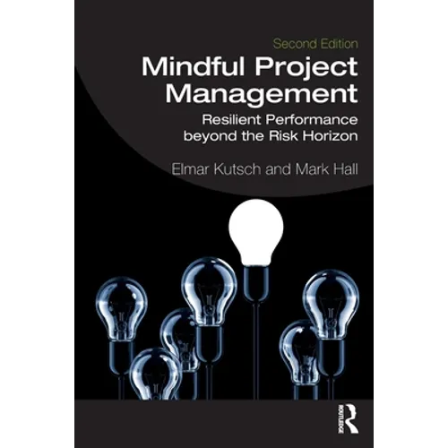 Mindful Project Management: Resilient Performance Beyond the Risk Horizon