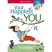 Your Happiest You: The Care & Keeping of Your Mind and Spirit /]cby Judy Woodburn; Illustrated by Josee Masse; Jane Annunziata, Psyd, and Lori Gustafs