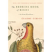 The Bedside Book of Birds: An Avian Miscellany