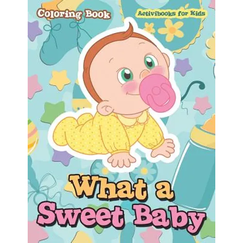 What a Sweet Baby Coloring Book