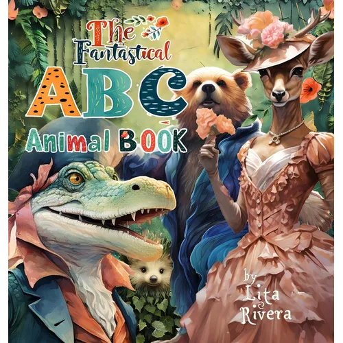 The Fantastical ABC Animal Book