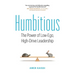 Humbitious: The Power of Low-Ego, High-Drive Leadership