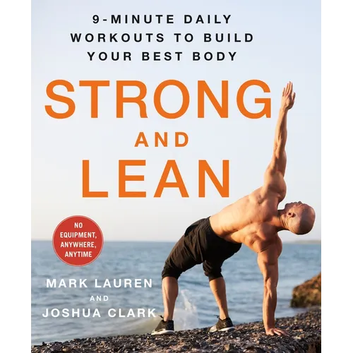 Strong and Lean: 9-Minute Daily Workouts to Build Your Best Body: No Equipment, Anywhere, Anytime