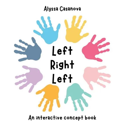 Left Right Left: An interactive concept book teaching left and right