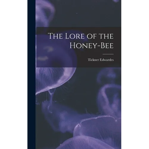 The Lore of the Honey-bee