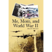 Me, Mom, and World War II