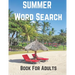 Summer Word Search Book For Adults: Large Print Puzzle Book Gift With Answers