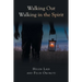 Walking Out Walking in the Spirit