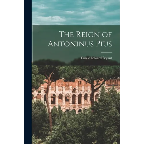 The Reign of Antoninus Pius