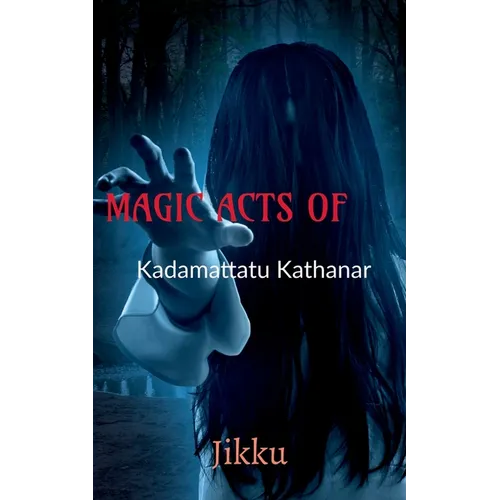 MAGIC ACTS OF Kadamattathu Kathanar