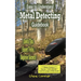 Easy to Understand; Metal Detecting Guidebook: A worthwhile guide: With Useful Tips, Expert Tricks And Beginner Secrets!