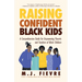 Raising Confident Black Kids: A Comprehensive Guide for Empowering Parents and Teachers of Black Children (Teaching Resource, Gift for Parents, Adoles