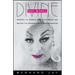 Not Simply Divine: Beneath the Make-Up, Above the Heels and Behind the Scenes with a Cult Superstar