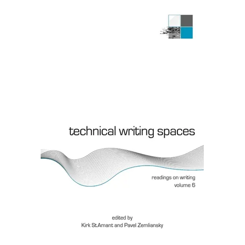 Technical Writing Spaces: Readings on Writing Volume 6