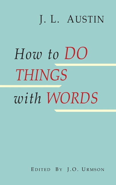 How to Do Things with Words - Hardcover