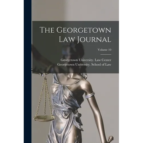 The Georgetown Law Journal; Volume 10