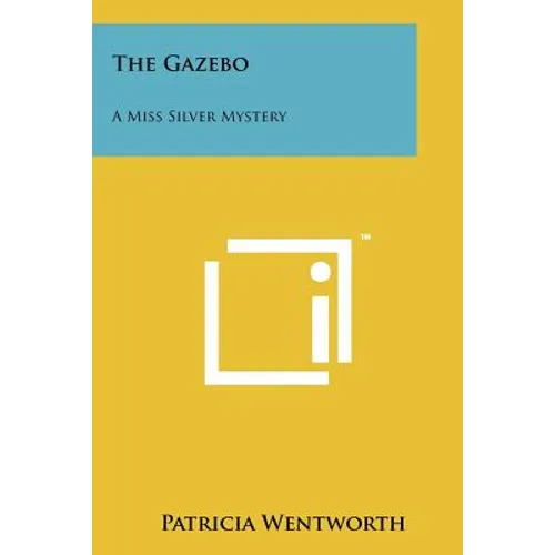 The Gazebo: A Miss Silver Mystery