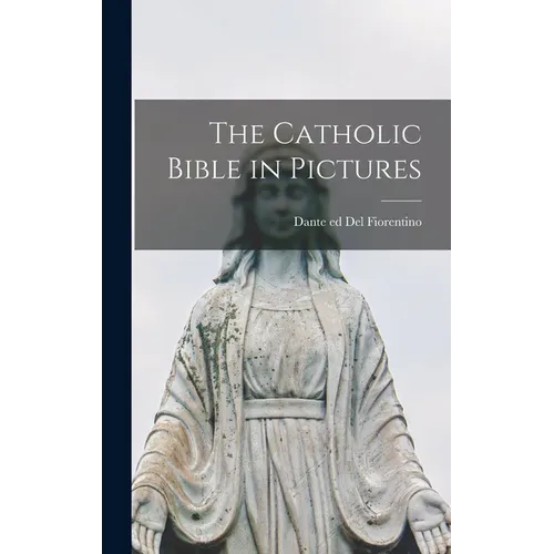 The Catholic Bible in Pictures