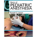 Basics of Pediatric Anesthesia: Print Edition