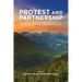 Protest and Parternship: Case Studies of Indigenous Peoples, Consultation and Engagement, and Resource Development in Canada