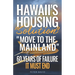 Hawaii's Housing "Solution" "Move to the Mainland": 60 Years of Failure, It Must End