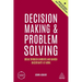 Decision Making and Problem Solving: Break Through Barriers and Banish Uncertainty at Work